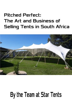 Pitched-Perfect-The-Art-and-Business-of-Selling-Tents-in-South-Africa
